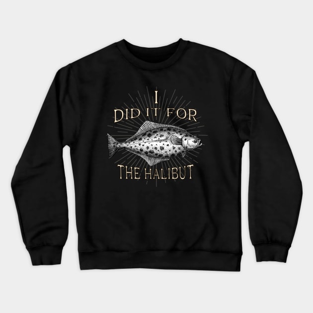 I did it for the Halibut Crewneck Sweatshirt by Wild Wear Ventures